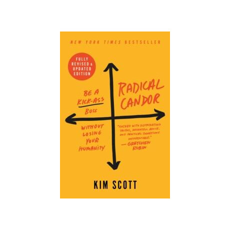 Radical Candor: Fully Revised & Updated Edition