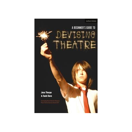 Beginner's Guide to Devising Theatre