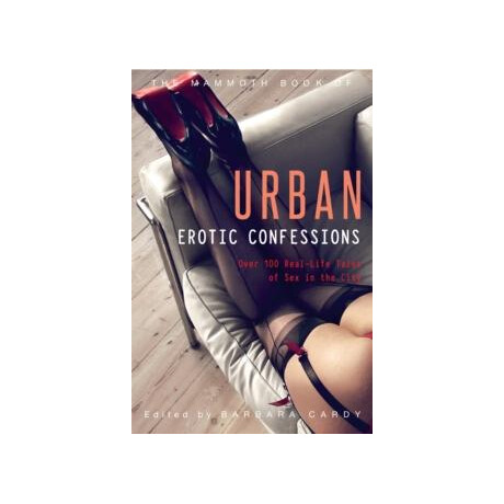 Mammoth Book of Urban Erotic Confessions