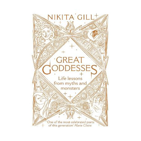 Great Goddesses : Life Lessons From Myths and Monsters