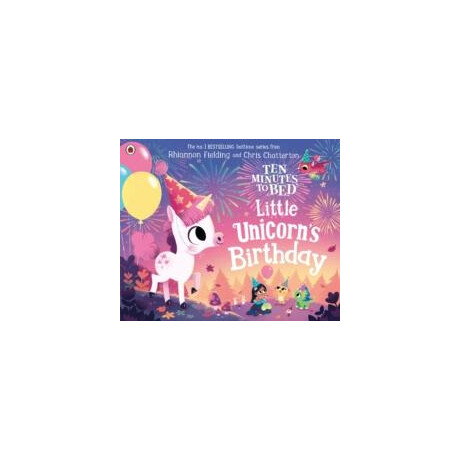 Ten Minutes to Bed: Little Unicorn's Birthday