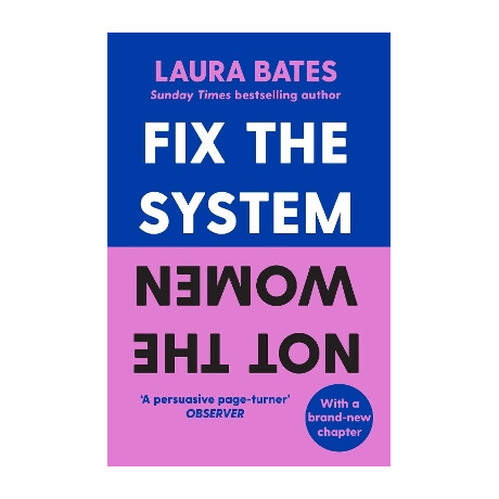 Fix the System, not the Women