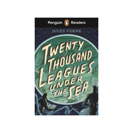 Penguin Readers Starter Level: Twenty Thousand Leagues Under the sea