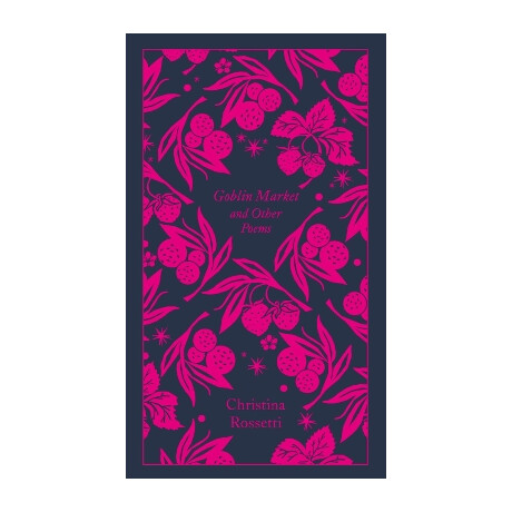 Penguin Classics Clothbound : Goblin Market and Other Poems hc