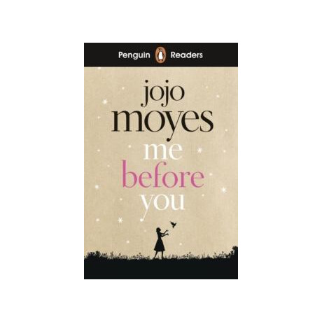 Penguin Readers Level 4: me Before you (Elt Graded Reader) : Abridged Edition