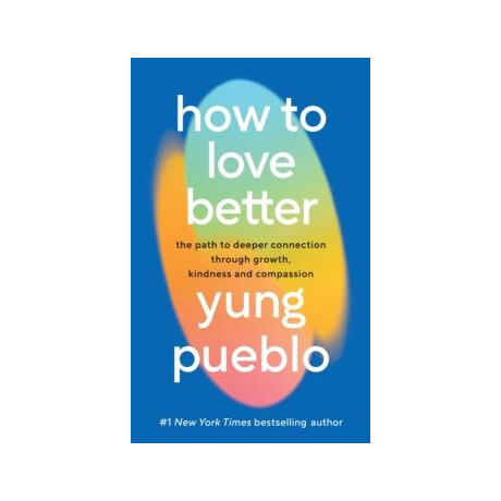 How to Love Better