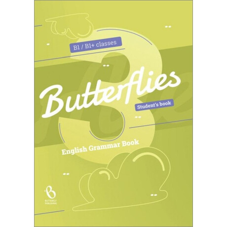 Butterflies 3 Grammar b1 / b1+  Student's Book
