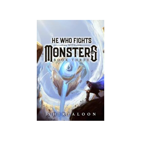 He who Fights With Monsters (03): a Litrpg Adventure