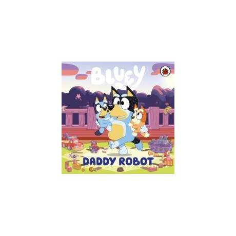 Bluey: Daddy Robot