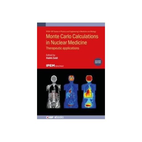 Monte Carlo Calculations in Nuclear Medicine (Second Edition)