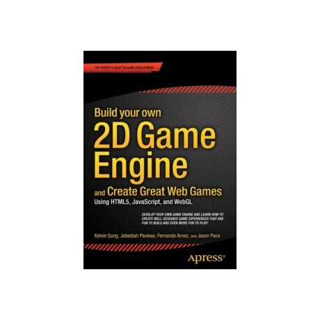 Build Your own 2d Game Engine and Create Great web Games