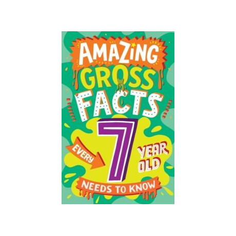 Amazing Gross Facts Every 7 Year old Needs to Know
