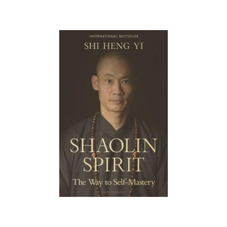 Shaolin Spirit : the way to Self-Mastery