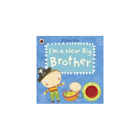 I'm a new big Brother: a Pirate Pete Book