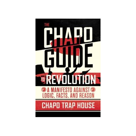 Chapo Guide to Revolution