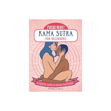 Press Here! Kama Sutra for Beginners