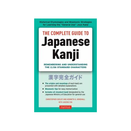 Complete Guide to Japanese Kanji