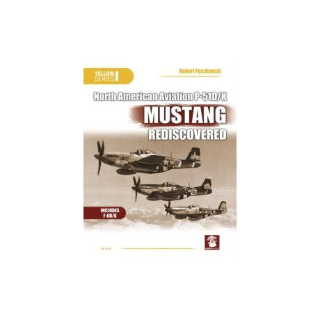 North American Aviation p-51d/k Mustang Rediscovered