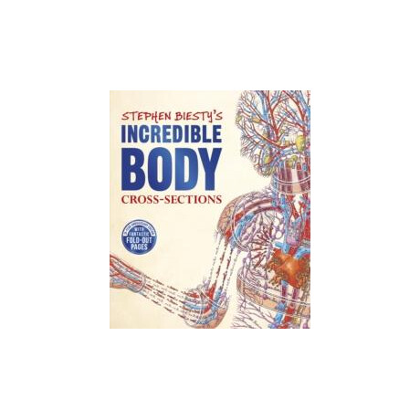 Stephen Biesty's Incredible Body Cross-Sections