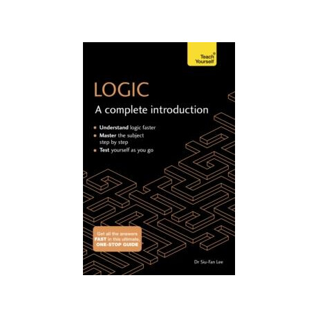 Logic: a Complete Introduction: Teach Yourself