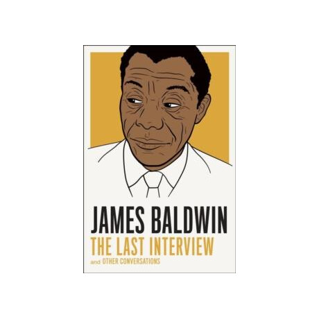 James Baldwin: the Last Interview