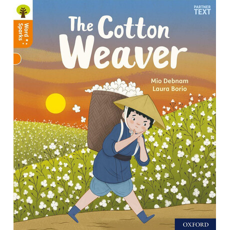 Oxford Reading Tree Word Sparks: Level 6: the Cotton Weaver