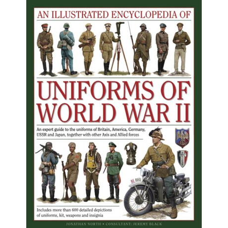 Illustrated Encyclopedia of Uniforms of World war ii