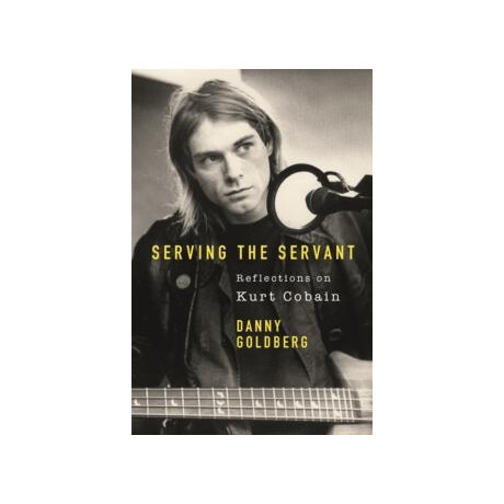 Serving the Servant: Remembering Kurt Cobain