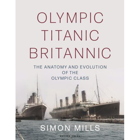 Olympic Titanic Britannic Olympic Titanic Britannic