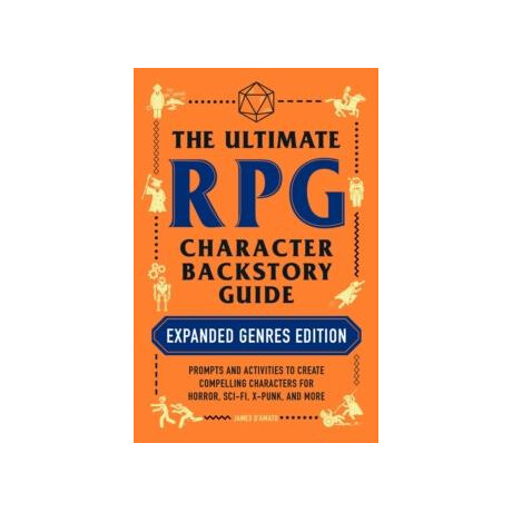 Ultimate rpg Character Backstory Guide: Expanded Genres Edition