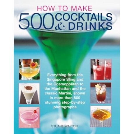 How to Make 500 Cocktails & Drinks
