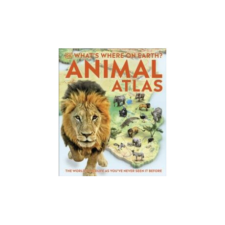 What's Where on Earth? Animal Atlas