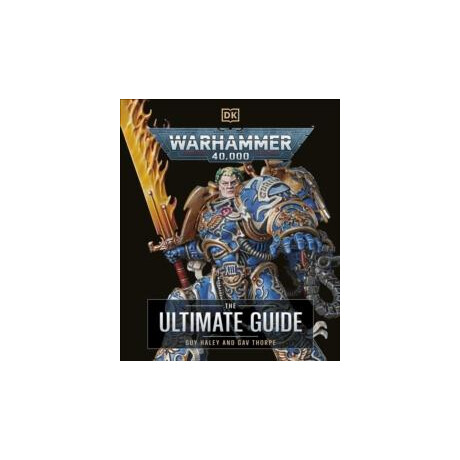 Warhammer 40,000 the Ultimate Guide