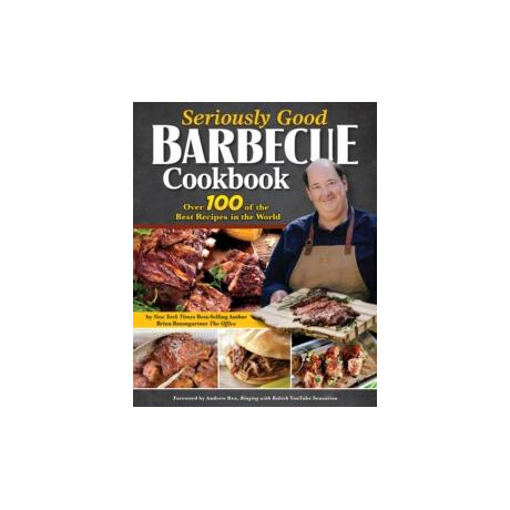 Seriously Good Barbecue Cookbook