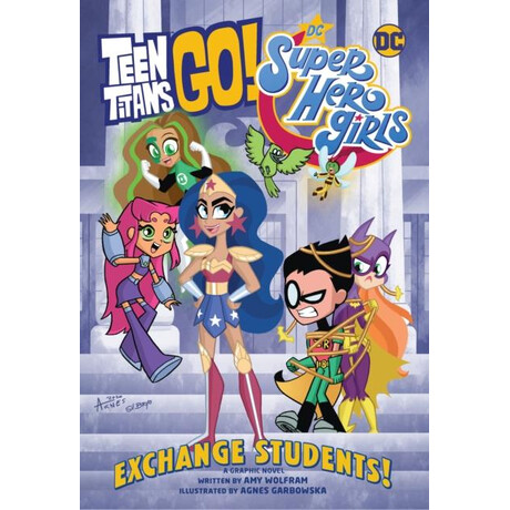 Teen Titans go! / dc Super Hero Girls: Exchange Students