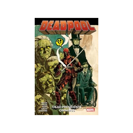 Deadpool: Dead Presidents Omnibus