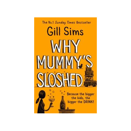 Why Mummy’s Sloshed