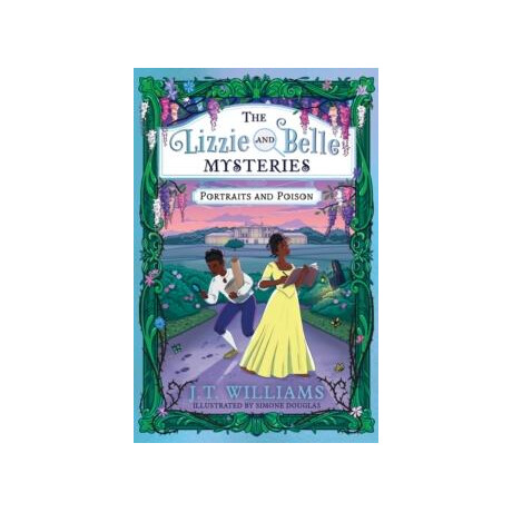 Lizzie and Belle Mysteries: Portraits and Poison