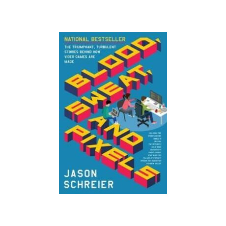 Blood, Sweat, and Pixels