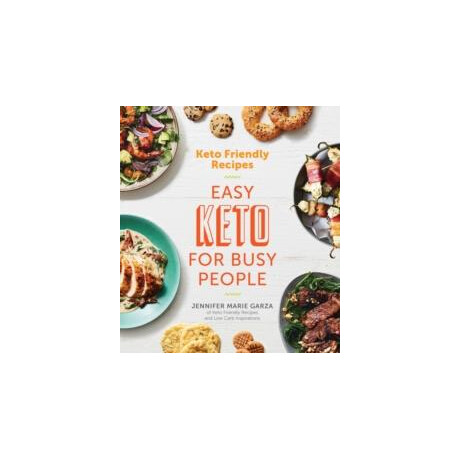 Keto Friendly Recipes: Easy Keto for Busy People