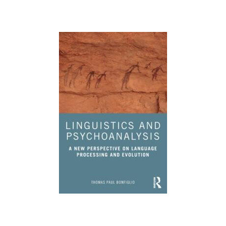 Linguistics and Psychoanalysis : a new Perspective on Language Processing and Evolution