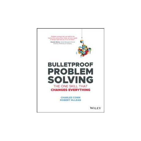 Bulletproof Problem Solving Bulletproof Problem Solving