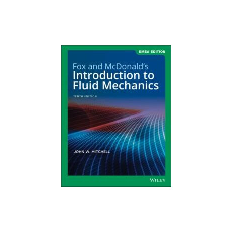 Fox and Mcdonald's Introduction to Fluid Mechanics, Emea Edition