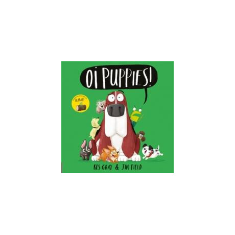 Oi Puppies! Oi Puppies!