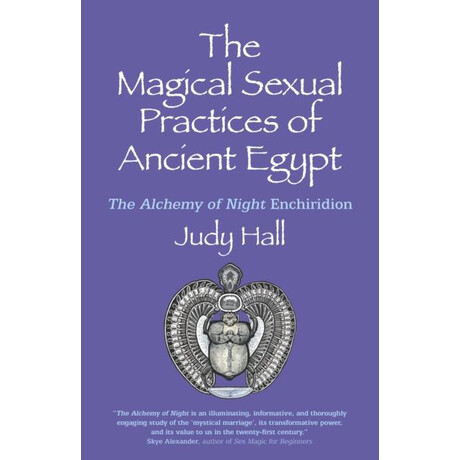 Magical Sexual Practices of Ancient Egypt, the
