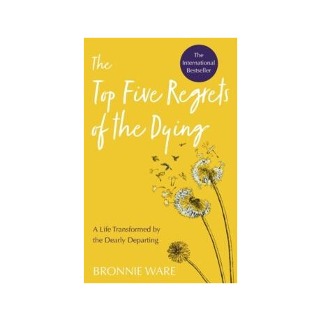 Top Five Regrets of the Dying