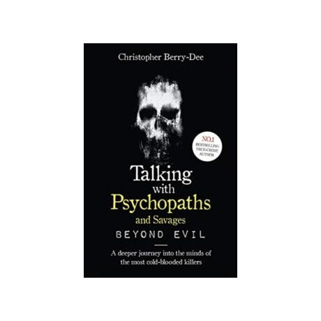 Talking With Psychopaths and Savages: Beyond Evil