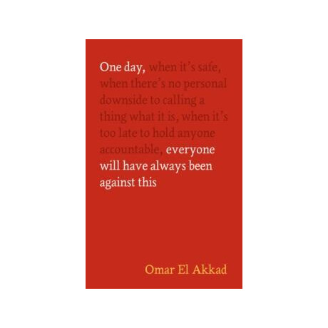 One Day, Everyone Will Have Always Been Against This