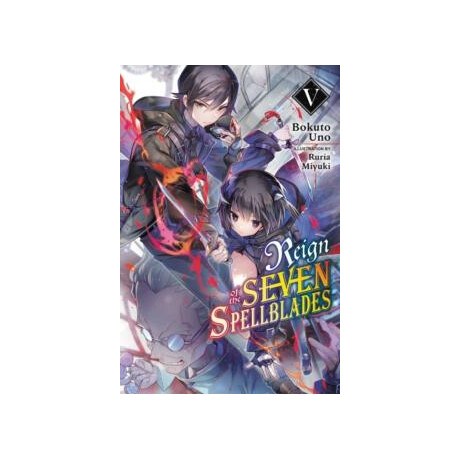 Reign of the Seven Spellblades, Vol. 5 (Light Novel)