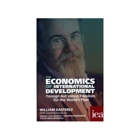 Economics of International Development: Foreign aid Versus Freedom for the World's Poor